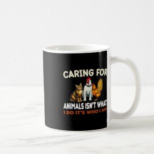 Taza De Café Cuidar de los animales no es lo que hago es lo que