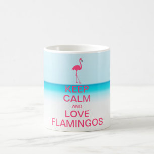 TAZA DE CAFÉ CUIDAR MANTENER LA CALMA Y AMAR LOS FLAMINGOS