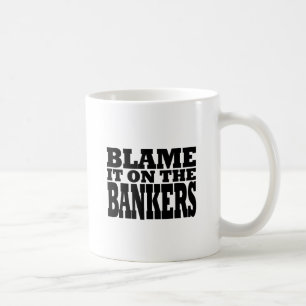 Taza De Café Cúlpelo en los banqueros (la crisis financiera)