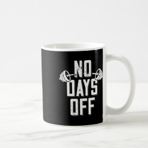Taza De Café Culturista Sin Días Libres Diciendo Mancuernas Cul