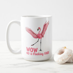 Taza De Café Cumpleaños 40 Flockeando Flamenco Fabuloso