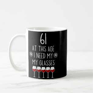 Taza De Café Cumpleaños 61 de mujeres Amante del vino Necesito