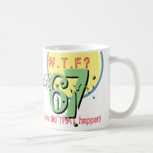 Taza De Café Cumpleaños 67. 67 años. ¿QUÉ PASA? ¡Cómo sucedió e