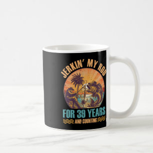 Taza De Café Cumpleaños Del Pescador Jerkin' My Rod Years Fis