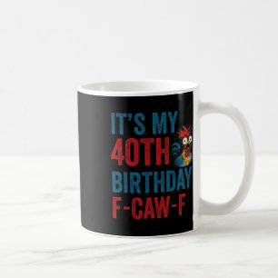 Taza De Café Cumpleaños divertido 40 F-caw-f Gallo Gallina Cua 