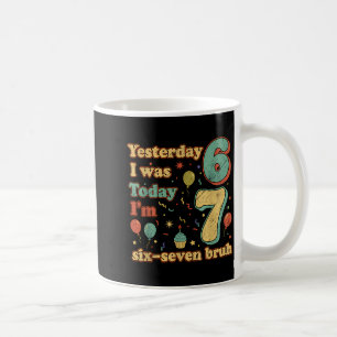 Taza De Café Cumpleaños divertido de siete años Seis Siete Bruh