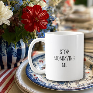 Taza De Café Cumpleaños Divertido ‘Deja de Mamanearme’ Minimali