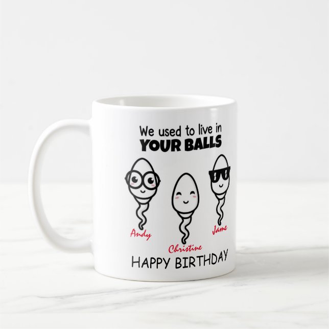 Taza De Café Cumpleaños solía vivir en tus bolas Coffee Mug (Izquierda)