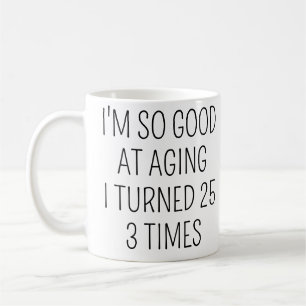 Taza De Café Cumplí 25 Años Tres Veces, Cumpleaños 75