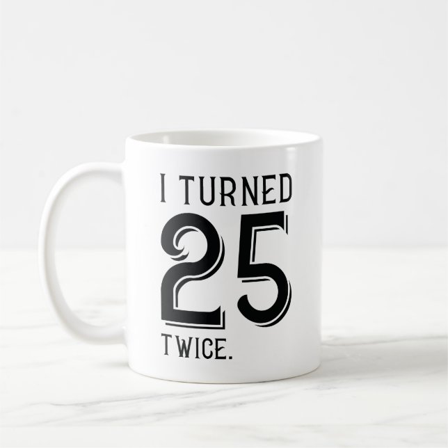 Taza De Café Cumplí 25 Dos Veces (Izquierda)
