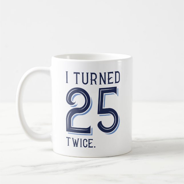 Taza De Café Cumplí 25 Dos Veces (Izquierda)