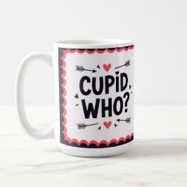 Taza De Café ¿Cupido quién? Stylish San Valentín 