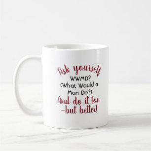 Taza De Café Curioso qué haría un hombre, hazlo mejor