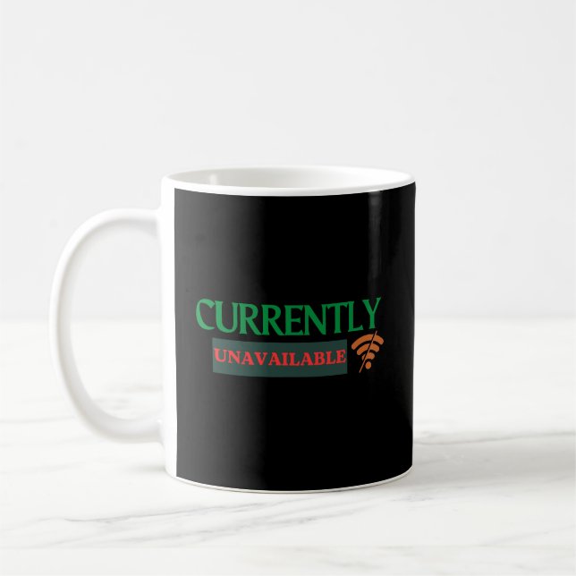 Taza De Café Currently Unavailable Funny WiFi Offline Coffee (Izquierda)