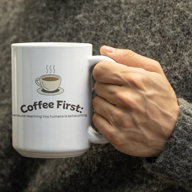 Taza De Café Customizable Coffee First Mug for Teachers (Subido por el creador)