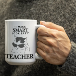 Taza De Café Customizable "I make smart look easy" Teachers