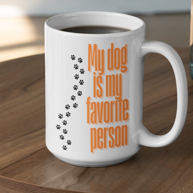 Taza De Café Customizable My Dog is my Favorite Person (Subido por el creador)