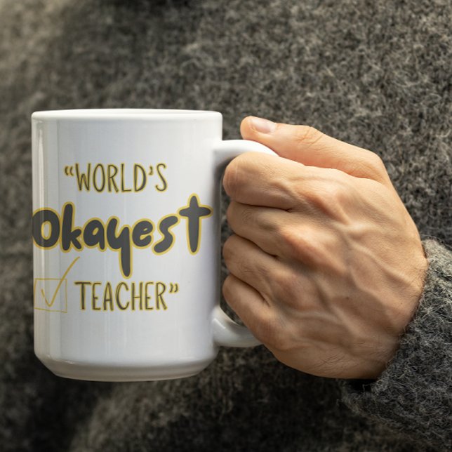 Taza De Café Customizable Worlds Okayest Teacher (Subido por el creador)