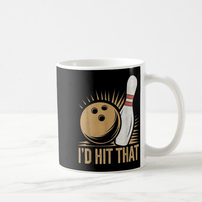 Taza De Café Cute And Funny Bowling Gift _ Id Hit That Quote Me (Derecha)
