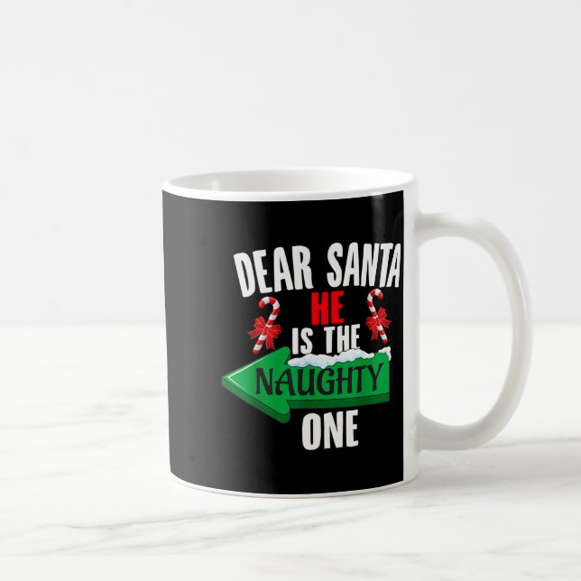 Taza De Café Cute Dear Santa He Is The Naughty One Couple Chris (Derecha)