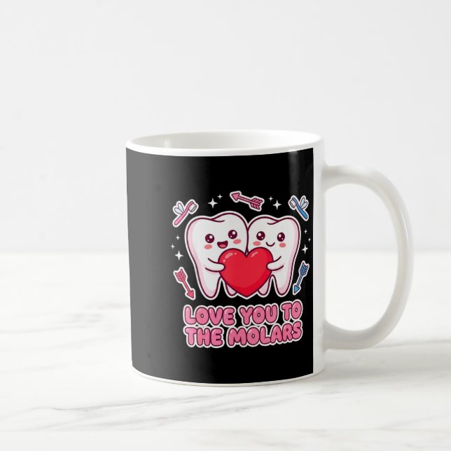 Taza De Café Cute Dentist Valentine Love You To The Molars Teet (Derecha)