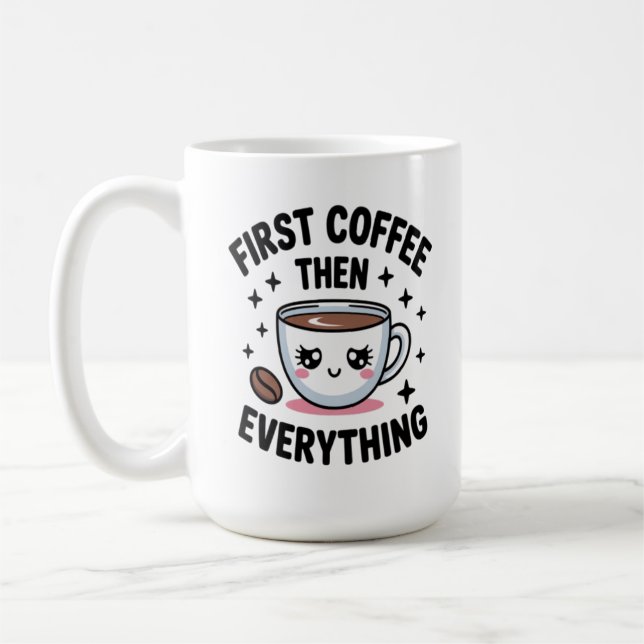Taza De Café  Cute First Coffee Then Everything - Funny Coffee (Izquierda)