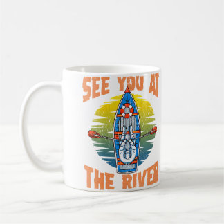 Taza De Café Cute  Funny See You At The River Rafting