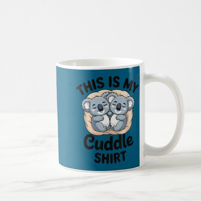 Taza De Café Cute Koalas Snuggle Animal Lover This Is My Cuddle (Derecha)