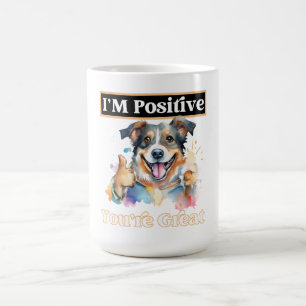 Taza De Café Cute Perro Thumbs Arriba Estoy Positivo De Que Ere