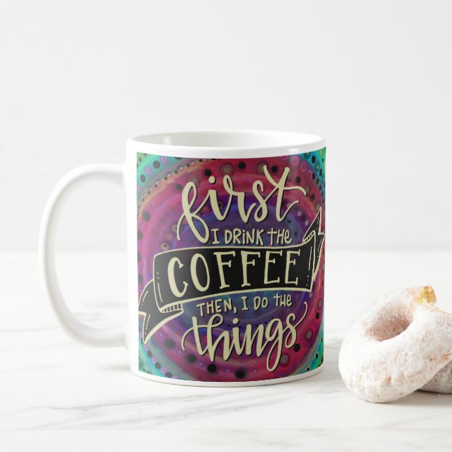 Taza De Café Cute primero bebo la cita del café (Con donut)
