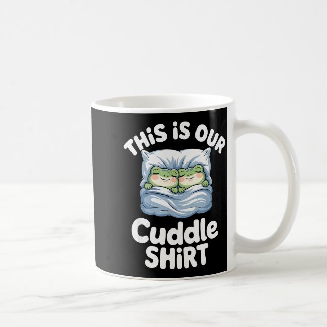 Taza De Café Cute Snuggly Frog Lovers This Is Our Cuddle  (Derecha)
