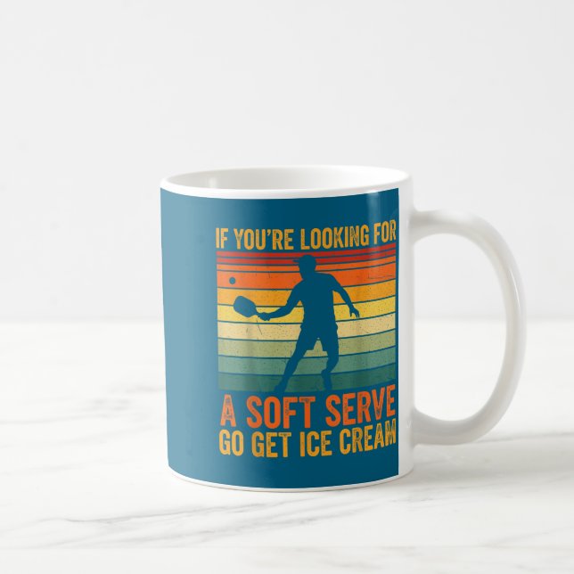 Taza De Café Cute You're Soft Pickleball Serve If Looking Playe (Derecha)