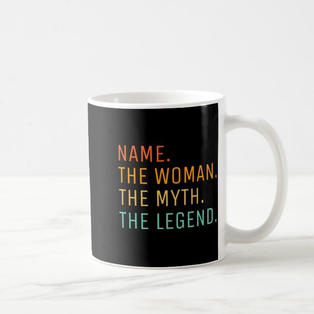 Taza De Café D Name The Woman The Myth The Legend  (Derecha)