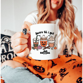 Taza De Café Da miedo hasta que consiga café Halloween