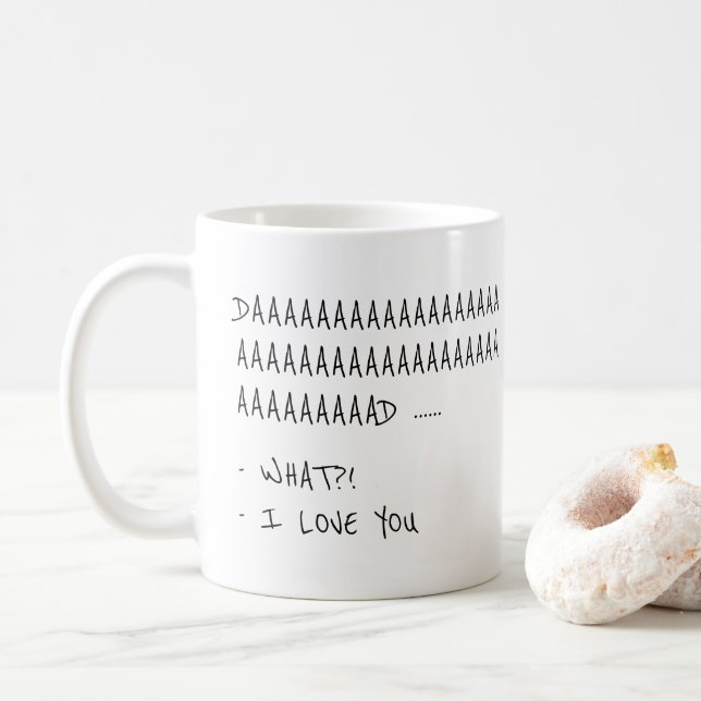 Taza De Café Daaaaaad... ¿QUÉ? Te Amo Gracioso Mug Regalo (Con donut)