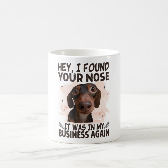 Taza De Café Dachshund Hey Encontré Tu Nariz Era Mi Negocio (Centro)
