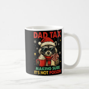Taza De Café Dad Tax Asegurándose de que no sea Ison Raccoon Ch