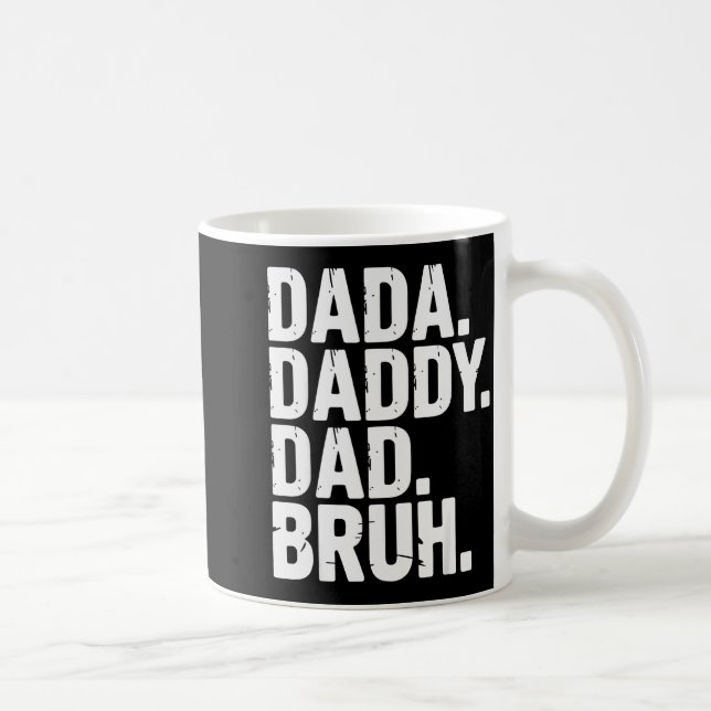 Taza De Café Dada Daddy Dad Bruh Fathers Day Funny Dad Bruh Men (Derecha)