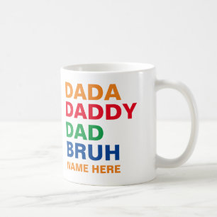 TAZA DE CAFÉ DADA PAPÁ PAPÁ BRUH