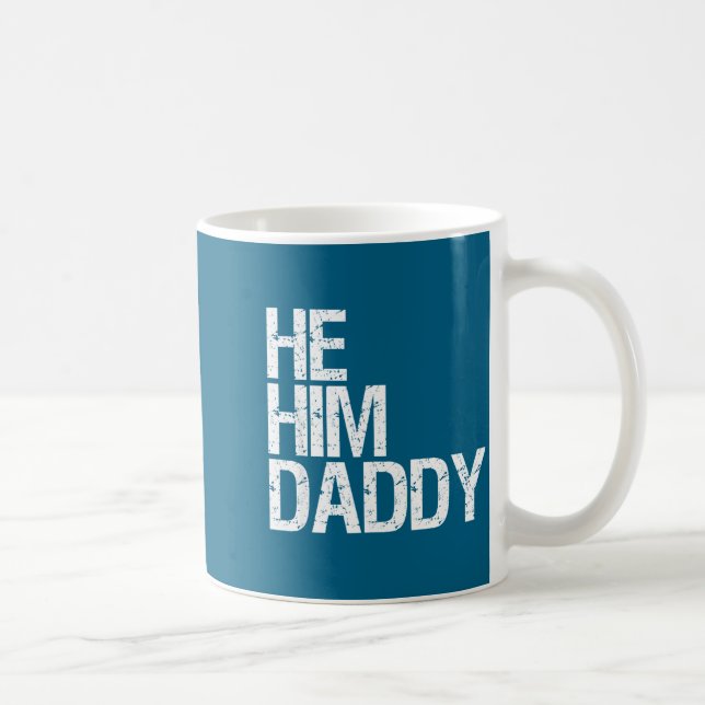 Taza De Café Daddy Lover Valentine Quote Funny He Him Daddy  (Derecha)