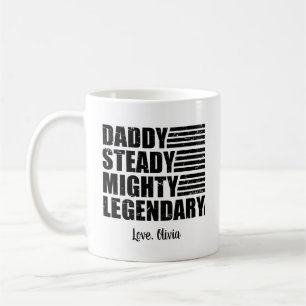 Taza De Café Daddy Steady Mighty Legendary Personalizado