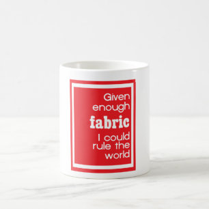 Taza De Café Dado bastante tela me podría gobernar el mundo