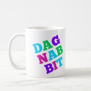 Taza De Café ¡Dagnabbit!