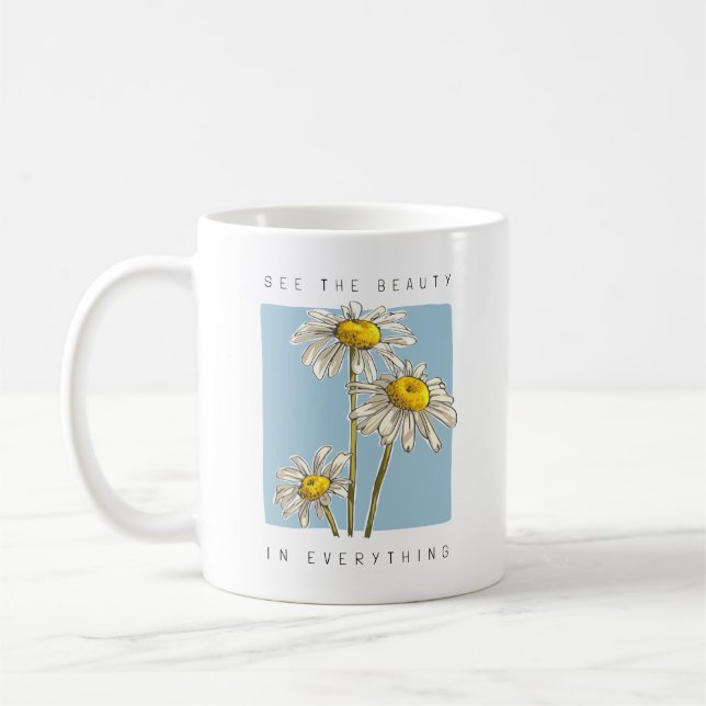 Taza De Café Daisy Flowers Beauty Slogan (Izquierda)