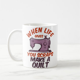 Taza De Café Damas Cuando La Vida Te Da Retazos Haz Una Colcha