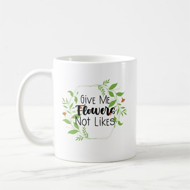 Taza De Café Dame flores no me gusta (Izquierda)