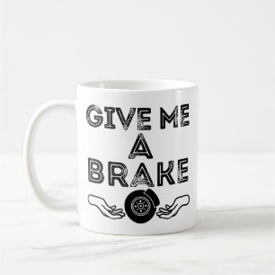 Taza De Café Dame Un Freno (Descanso) Chiste De Pun Silly