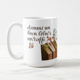 Taza De Café Dammi Un Buon Libro e Un Caffè tazza (Italiano)