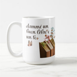 Taza De Café Dammi Un Buon Libro e un Tè tazza (italiano)
