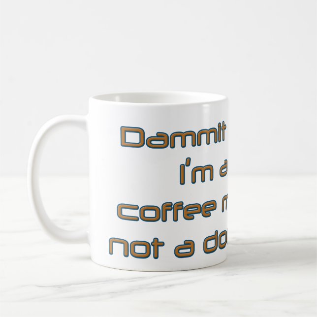 Taza De Café Dammit Jim (por Deleriyes) (Izquierda)